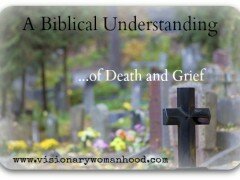 A Biblical Understanding of Death and Grief