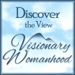 Visionary Womanhood