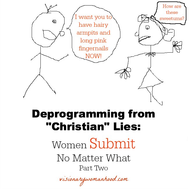 Deprogramming from "Christian" Lies: Women Submit No Matter What Part Two