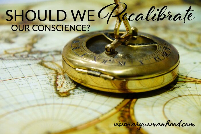 Should we Recalibrate our Conscience? Visionary Womanhood