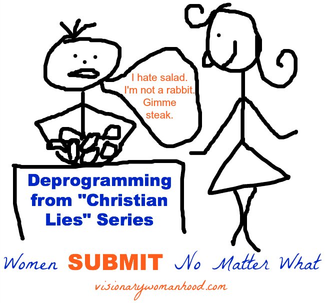 Deprogramming from "Christian" Lies: Women Submit No Matter What Part One